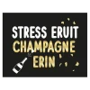 Vlag ''Stress eruit Champagne erin''