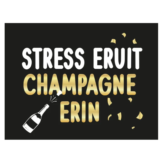 Vlag ''Stress eruit Champagne erin''